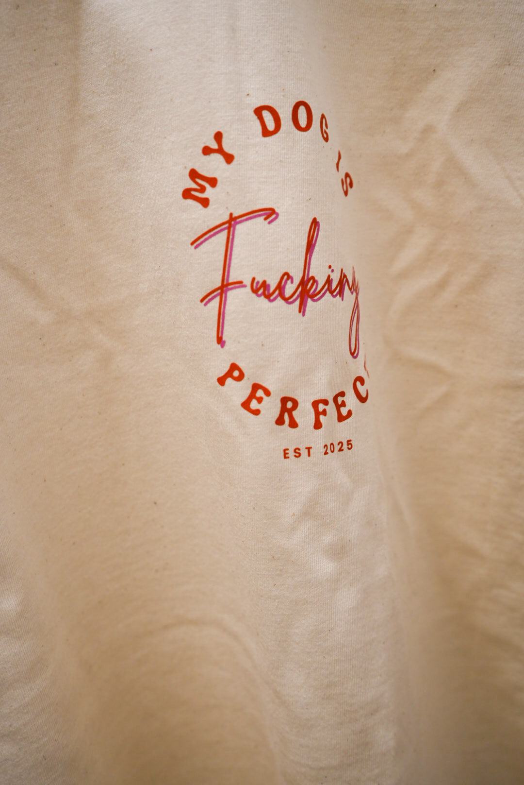 “My dog is fu** perfect”- tshirt - LieblingsHaustier