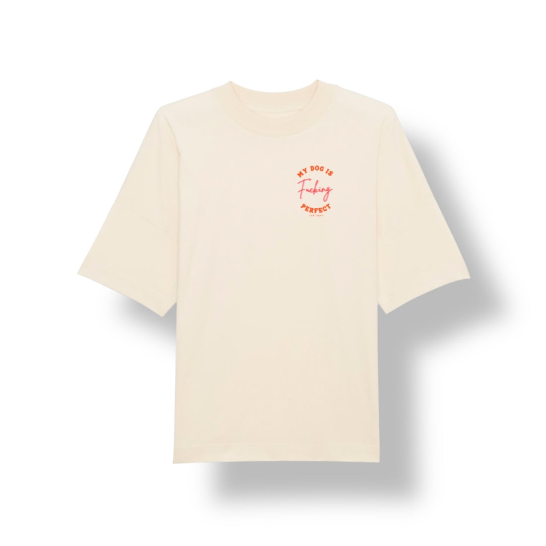 My dog ​​is perfect - T-Shirt